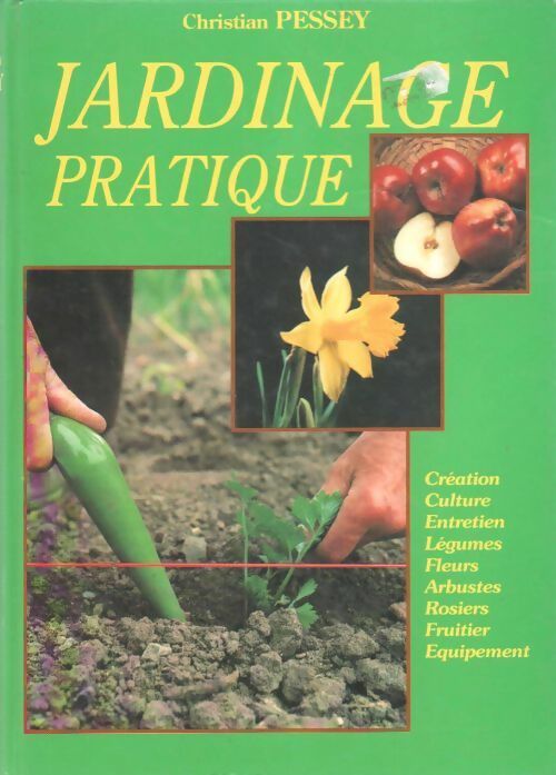 Jardinage pratique - Christian Pessey - Livre