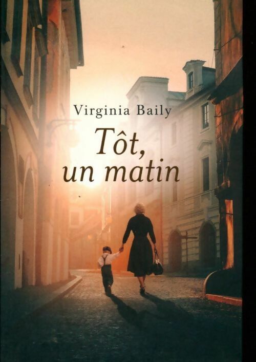 Tôt, un matin - Virginia Baily - Livre