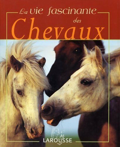 La vie fascinante des chevaux - Sibylle-Luise Binder - Livre