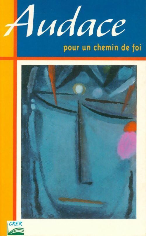 Audace. Pour un chemin de foi - Pascale Collange - Livre