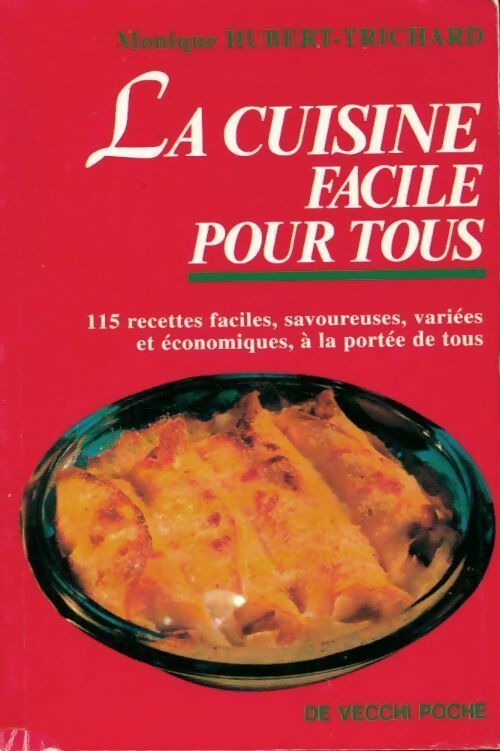 La cuisine facile pour tous - Monique Hubert-Trichard - Livre