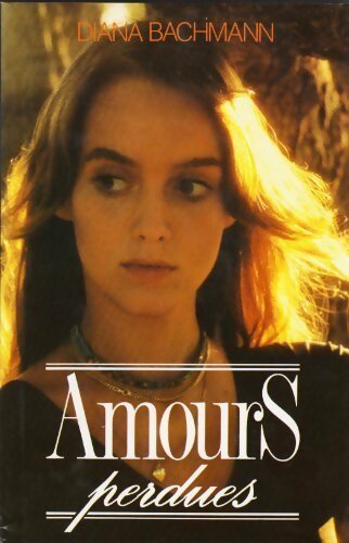 Amours perdues - Diana Bachmann - Livre