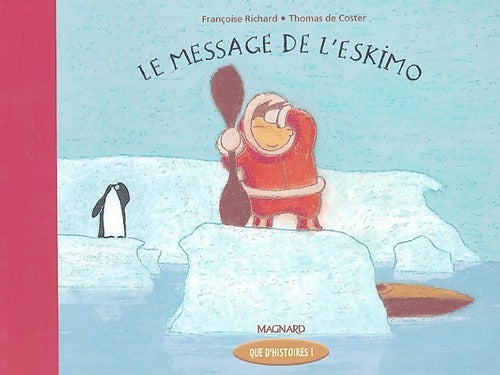 Le message de l'eskimo - Thomas De coster, Francoise Richard - Livre