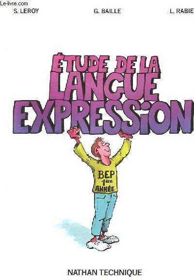 Etude de la langue d'expression BEP 1 - Serge Leroy - Livre
