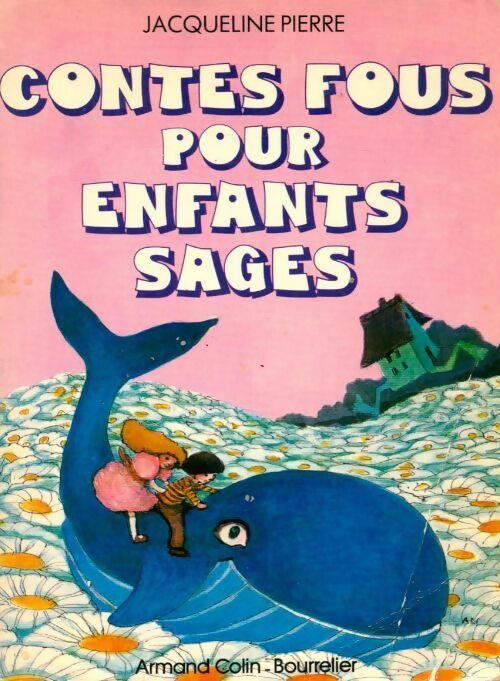 Contes fous pour enfants sages - Jacqueline Pierre - Livre
