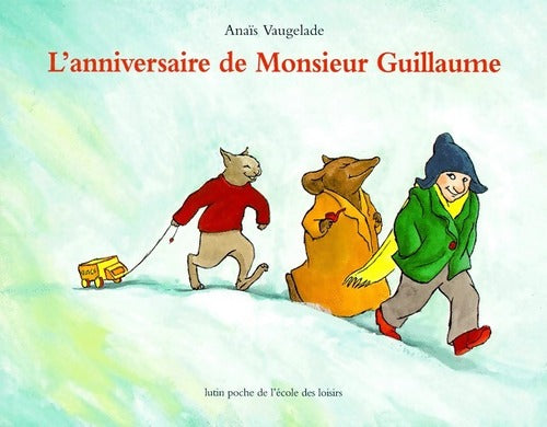 L'anniversaire de monsieur Guillaume - Anaïs Vaugelade - Livre