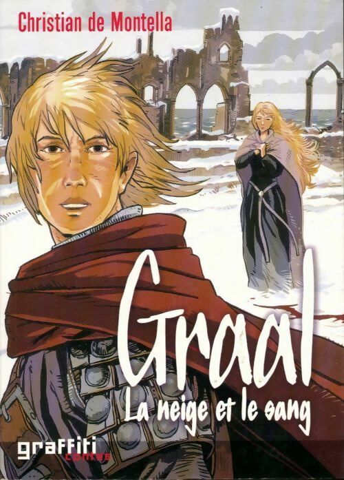Graal Tome II : La neige et le sang - Christian De Montella - Livre