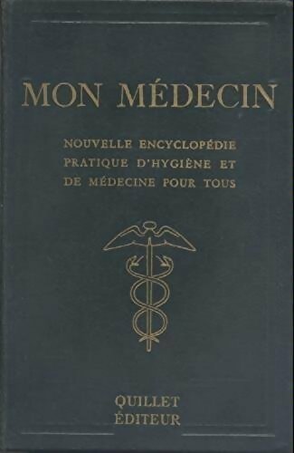 Mon médecin. Nouvelle encyclopédie pratique d'hygiène et de médecine pour tous - Michel Laurre - Livre