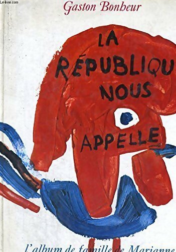 La République nous appelle - Gaston Bonheur - Livre
