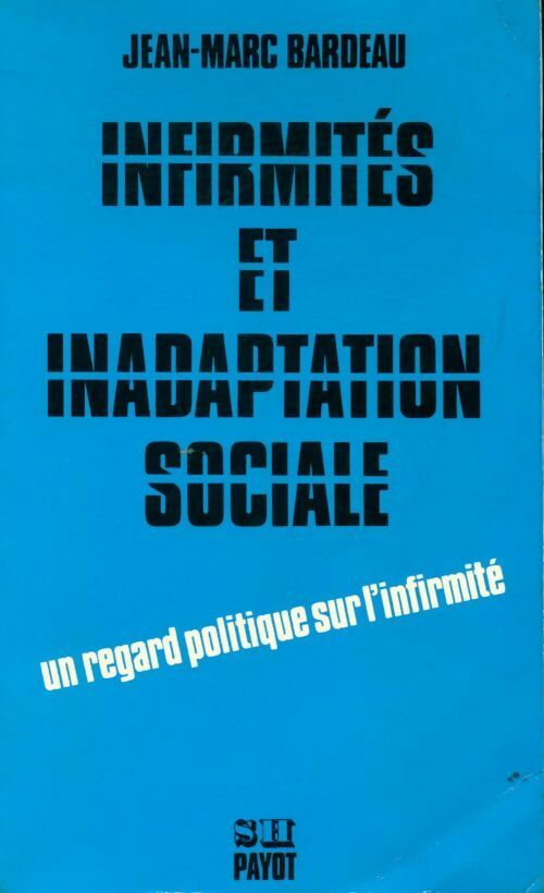 Infirmités et inadaptation sociale - Jean-Marc Bardeau - Livre