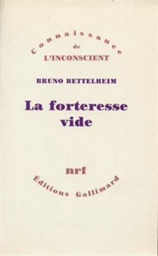 La forteresse vide - Bruno Bettelheim - Livre