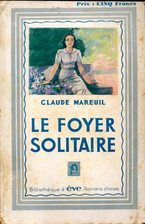 Le foyer solitaire - Claude Mareuil - Livre