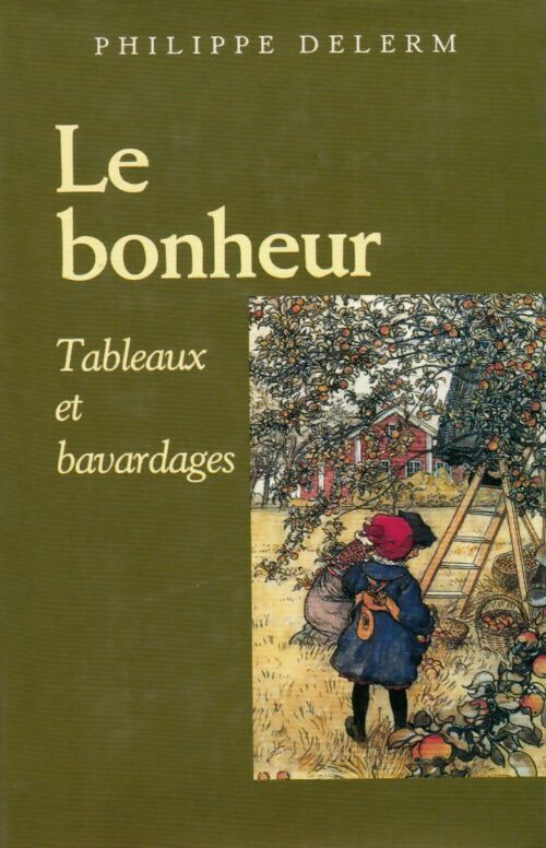 Le bonheur. Tableaux et bavardages - Philippe Delerm - Livre