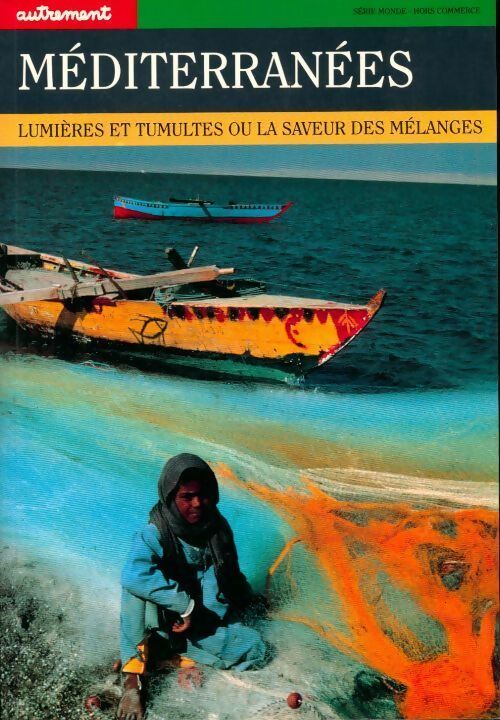 Méditerranées. Lumières et tumultes ou la saveur des mélanges - Collectif - Livre