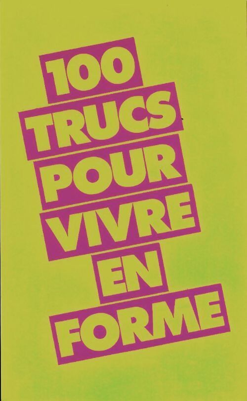 100 trucs pour vivre en forme - Nicole Bamberger - Livre