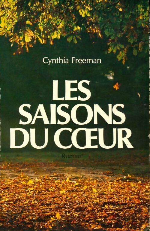 Les saisons du coeur - Cynthia Freeman - Livre