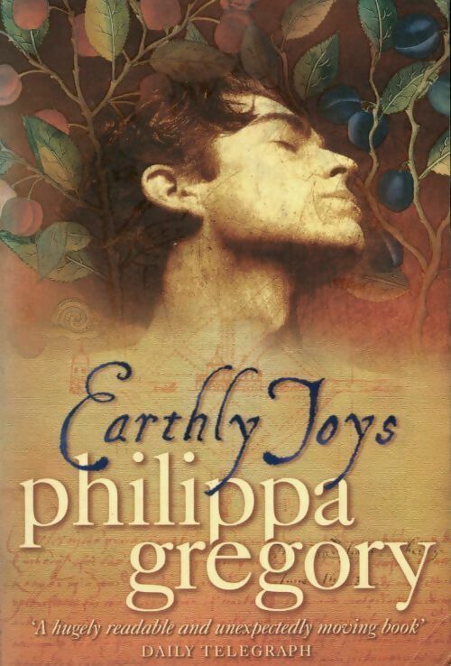 Earthly joys - Philippa Gregory - Livre