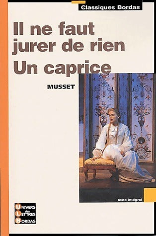 Il ne faut jurer de rien - Alfred De Musset - Livre