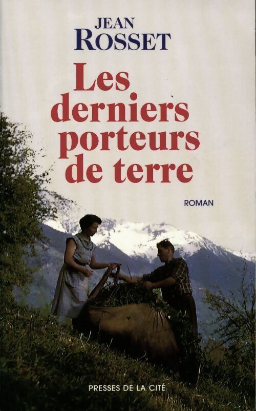 Les derniers porteurs de terre - Rosset Jean - Livre