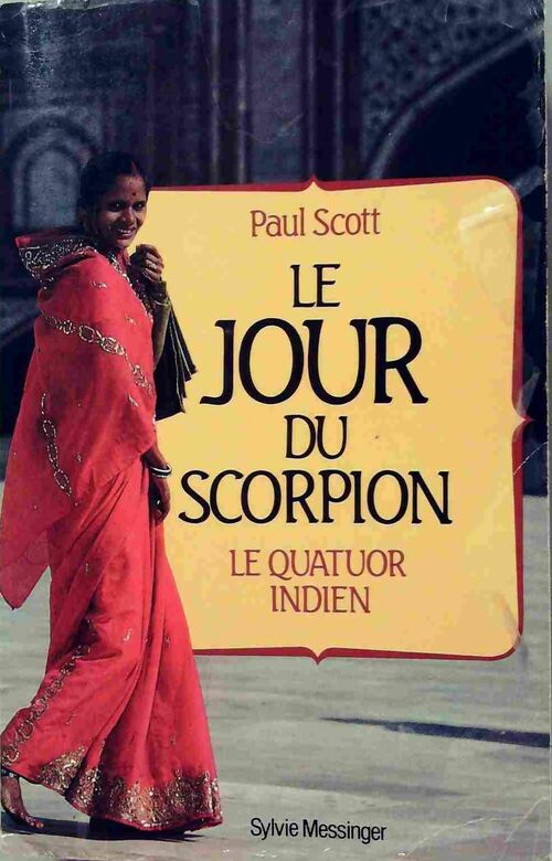 Le quatuor indien Tome II : Le jour du scorpion - Paul Scott - Livre