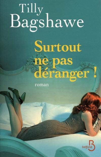 Surtout ne pas déranger ! - Tilly Bagshawe - Livre