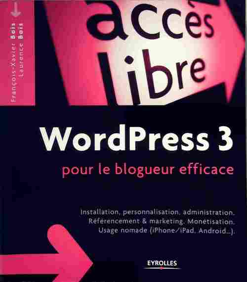 Wordpress 3 pour le blogueur efficace - François-Xavier Bois - Livre