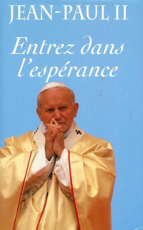 Entrez dans l'espérance - Jean-Paul II - Livre