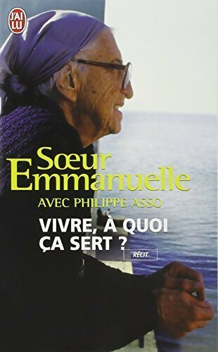 Vivre à quoi ça sert ? - Soeur Emmanuelle - Livre