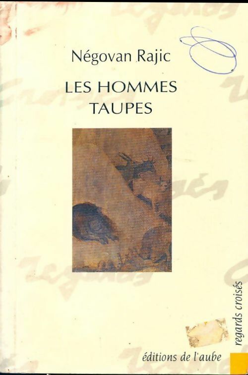 Les hommes taupes - Négovan Rajic - Livre