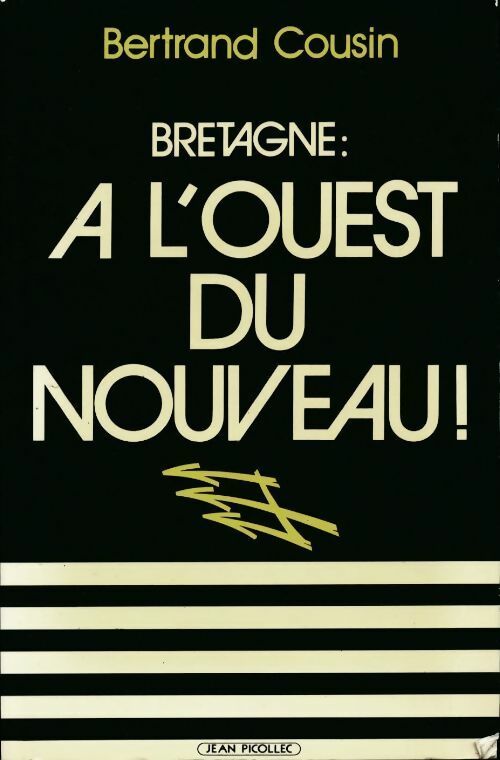 Bretagne : à l'ouest du nouveau! - Bertrand Cousin - Livre