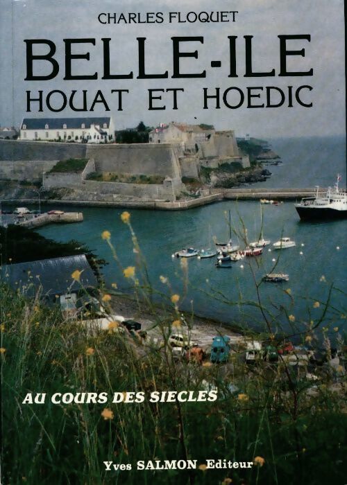 Belle-Île, Houat et Hoedic - Charles Floquet - Livre