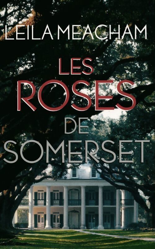 Les roses de Somerset - Leila Meacham - Livre