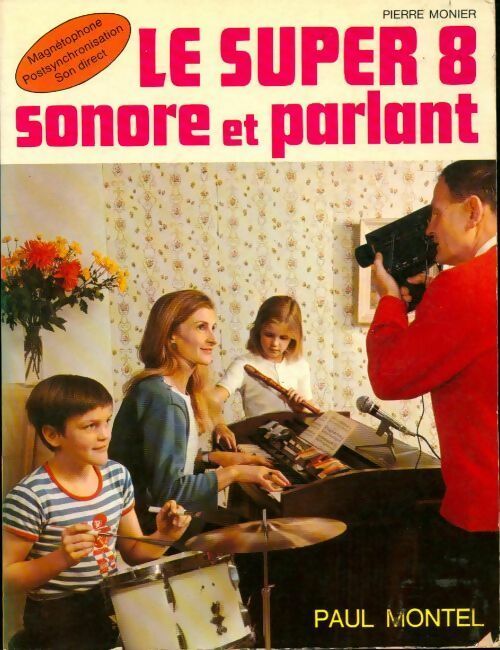 Le Super 8 sonore et parlant - Pierre Monier - Livre
