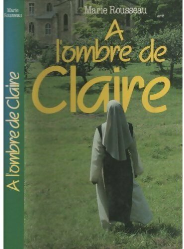 A l'ombre de Claire - Marie Rousseau - Livre