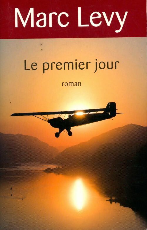 Le premier jour - Marc Lévy - Livre