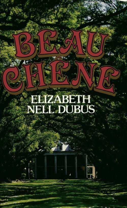 Beau-Chêne - Elisabeth Nell Dubus - Livre