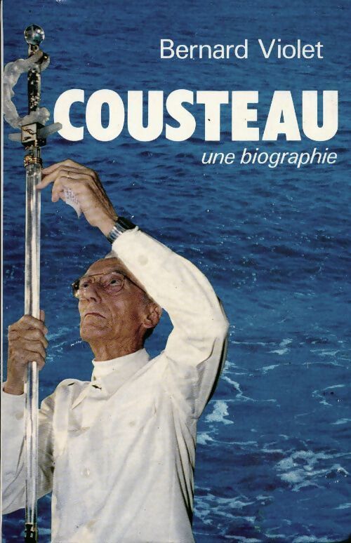 Cousteau, une biographie - Bernard Violet - Livre