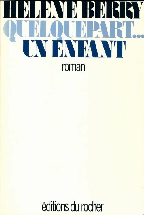 Quelque part... un enfant - Hélène Berry - Livre