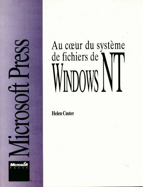 Au coeur du système de fichiers de Windows NT - Helen Custer - Livre