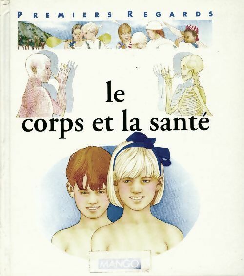 Le corps et la santé - Françoise Detay-Lanzmann - Livre