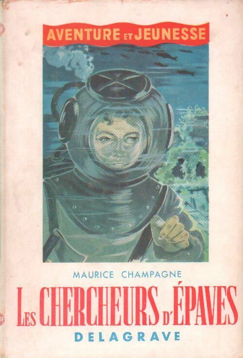 Les chercheurs d'épaves - Maurice Champagne - Livre