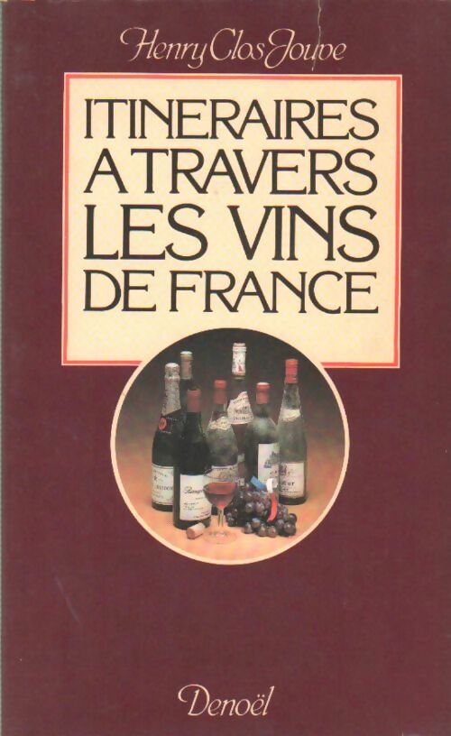 Itinéraires à travers les vins de France - Henri Clos Jouve - Livre