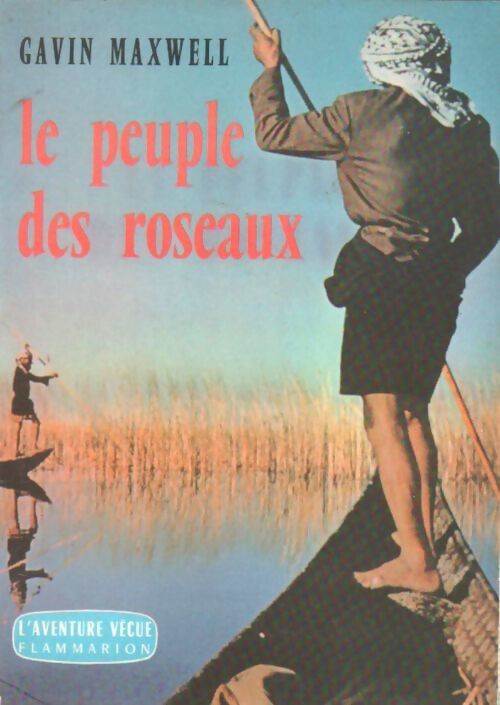Le peuple des roseaux - Gavin Maxwell - Livre