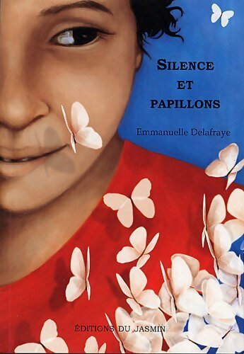 Silence et papillons - Emmanuelle Delafraye - Livre