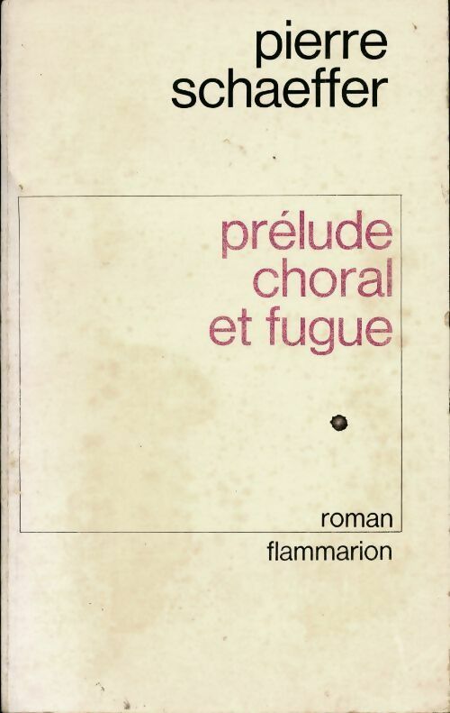 Prélude, choral et fugue - Pierre Schaeffer - Livre