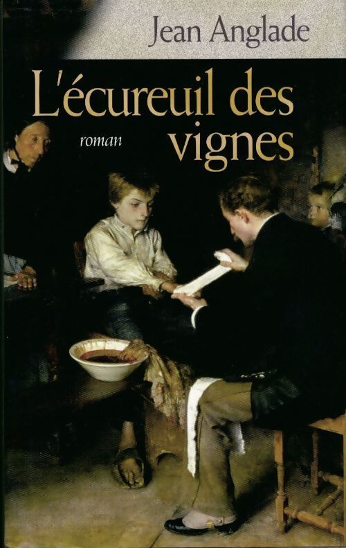 L'écureuil des vignes - Jean Anglade - Livre