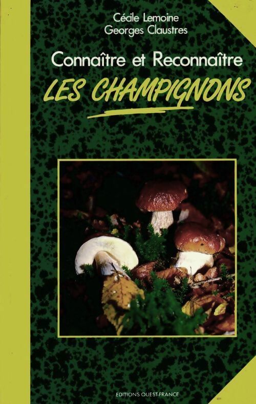 Connaitre et reconnaître les champignons - Georges Claustres - Livre