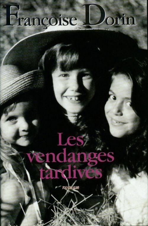 Les vendanges tardives - Françoise Dorin - Livre