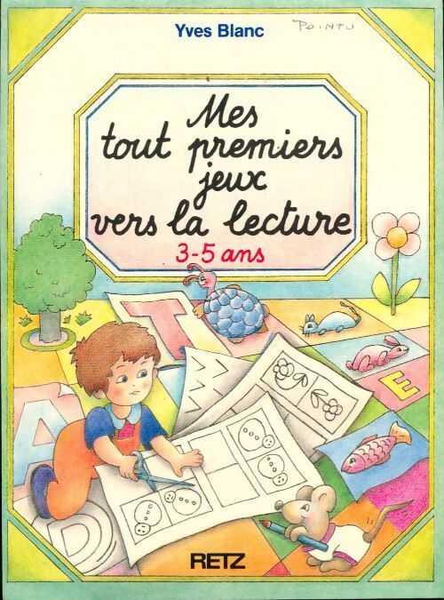 Mes tout premiers jeux vers la lecture 3-5 ans - Yves Blanc - Livre