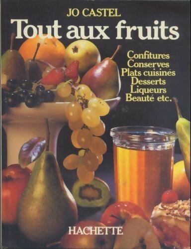 Tout aux fruits - Jo Castel, Annie Morand, Jacques Taillefer - Livre